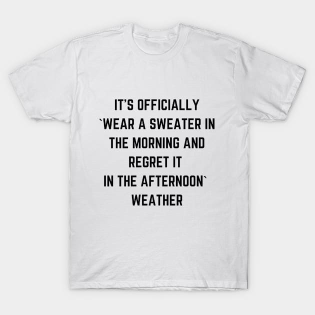 Pre-Winter Season Quote T-Shirt by NzCreates